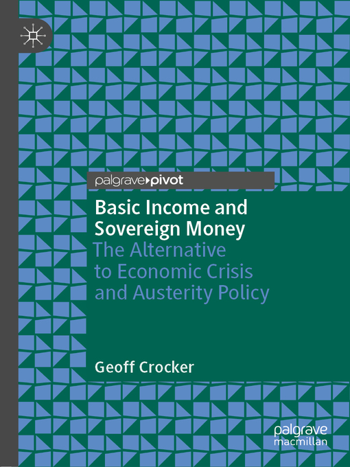 Title details for Basic Income and Sovereign Money by Geoff Crocker - Available